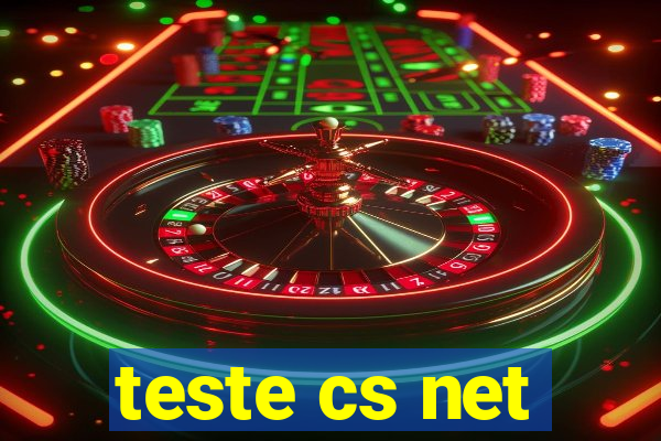 teste cs net